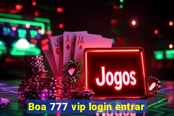 Boa 777 vip login entrar